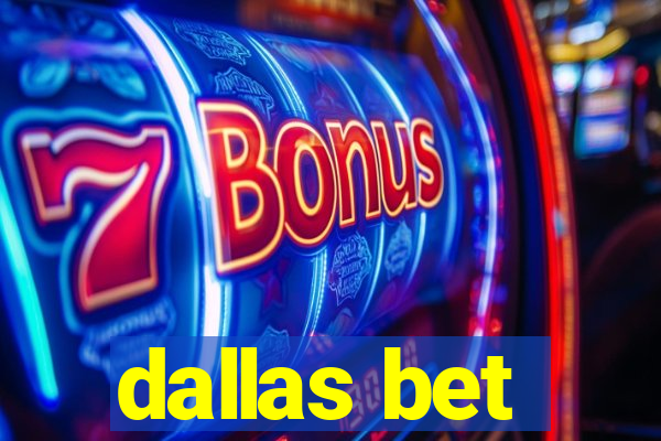 dallas bet